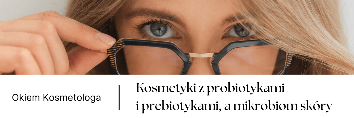 Grafika dla artykułu Kosmetyki z probiotykami i prebiotykami, a mikrobiom skóry