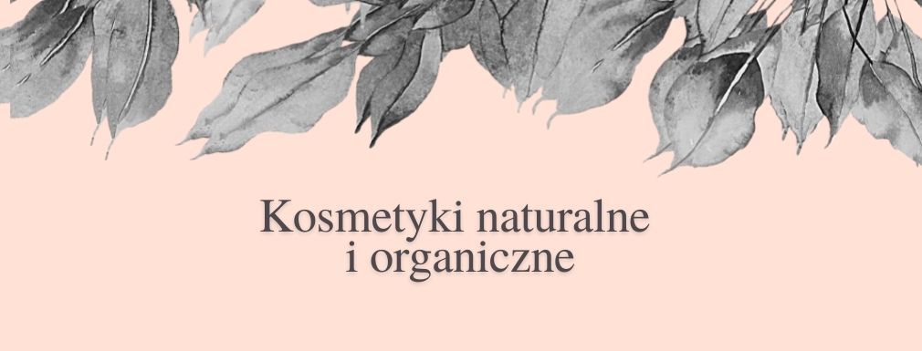 Grafika dla artykułu Kosmetyki naturalne i organiczne
